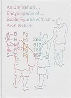 Una enciclopedia inacabada de figuras a escala sin arquitectura - An Unfinished Encyclopedia of Scale Figures Without Architecture