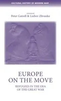 Europa en movimiento: Refugiados en la era de la Gran Guerra - Europe on the Move: Refugees in the Era of the Great War