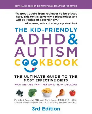 The Kid-Friendly ADHD & Autism Cookbook, 3ª Edición: La guía definitiva de las dietas más eficaces -- Qué son - Por qué funcionan - Cómo hacerlas - The Kid-Friendly ADHD & Autism Cookbook, 3rd Edition: The Ultimate Guide to the Most Effective Diets -- What They Are - Why They Work - How to Do Them