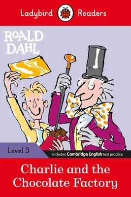 Ladybird Readers Level 3 - Roald Dahl: Charlie y la fábrica de chocolate (ELT Graded Reader) - Ladybird Readers Level 3 - Roald Dahl: Charlie and the Chocolate Factory (ELT Graded Reader)