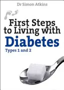 Primeros pasos para vivir con diabetes (tipos 1 y 2) - First Steps to Living with Diabetes (Types 1 and 2)