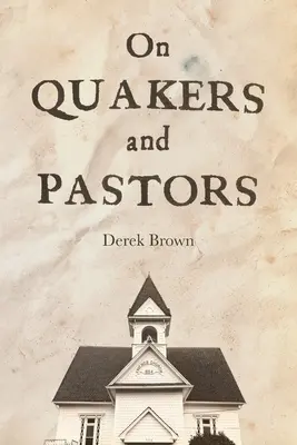 Sobre cuáqueros y pastores - On Quakers and Pastors