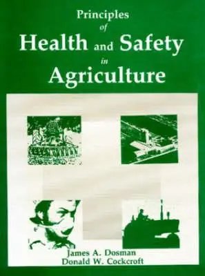 Principios de salud y seguridad en la agricultura (Dosman James A. (Royal University Hospital)) - Principles of Health and Safety in Agriculture (Dosman James A. (Royal University Hospital))