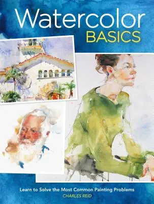 Conceptos básicos de acuarela: Aprende a resolver los problemas más comunes de la pintura - Watercolor Basics: Learn to Solve the Most Common Painting Problems