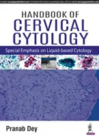 Handbook of Cervical Cytology: Especial énfasis en la citología de base líquida - Handbook of Cervical Cytology: Special Emphasis on Liquid Based Cytology