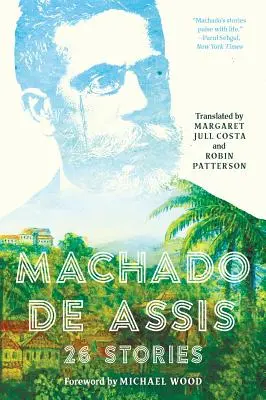 Machado de Assis: 26 cuentos - Machado de Assis: 26 Stories