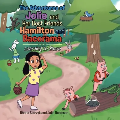 Las aventuras de Jolie y sus mejores amigos Hamilton y Bacorama: Aprendiendo a compartir - The Adventures of Jolie and Her Best Friends Hamilton and Bacorama: Learning to Share