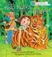 Abbie Rose y la maleta mágica: Salvé a dos tigres con una idea realmente mágica - Abbie Rose and the Magic Suitcase: I Saved Two Tigers with a Really Magical Idea