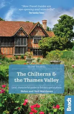 The Chilterns and the Thames Valley: Guías locales y con carácter de los lugares especiales de Gran Bretaña - The Chilterns and the Thames Valley: Local, Characterful Guides to Britain's Special Places