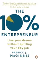 10% Entrepreneur - Vive tu sueño sin dejar tu trabajo diario - 10% Entrepreneur - Live Your Dream Without Quitting Your Day Job