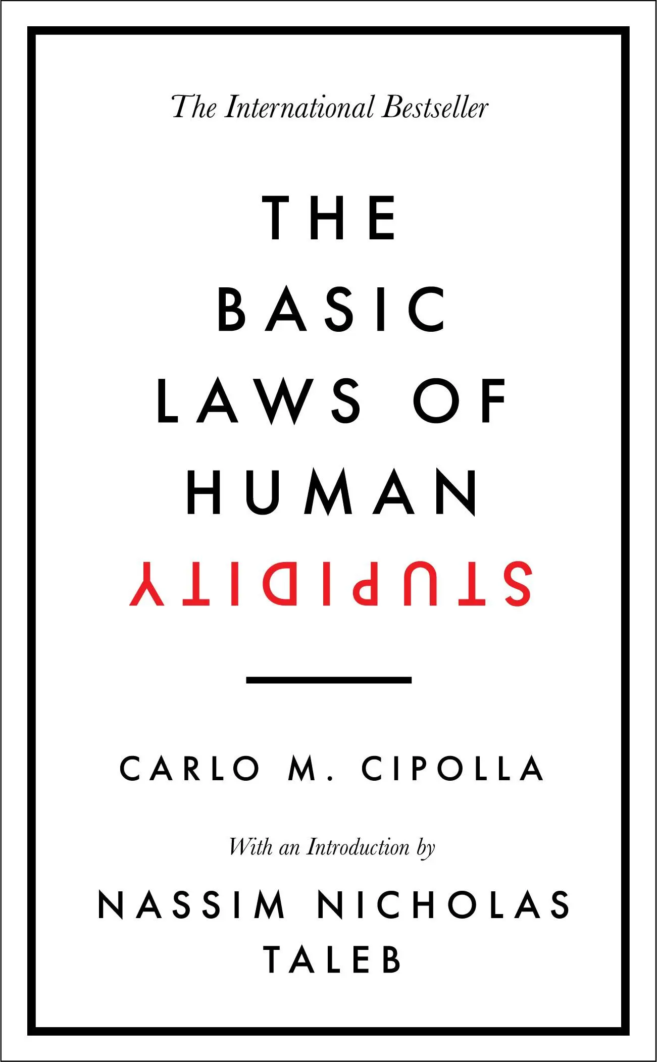 Leyes básicas de la estupidez humana - El bestseller internacional - Basic Laws of Human Stupidity - The International Bestseller