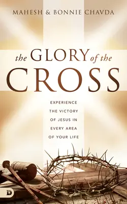 La Gloria de la Cruz: Experimenta la victoria de Jesús en cada área de tu vida - The Glory of the Cross: Experience the Victory of Jesus in Every Area of Your Life