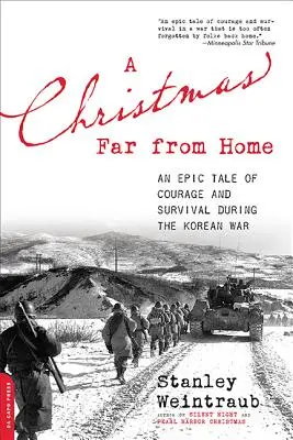 Una Navidad lejos de casa: Una historia épica de valor y supervivencia durante la guerra de Corea - A Christmas Far from Home: An Epic Tale of Courage and Survival During the Korean War