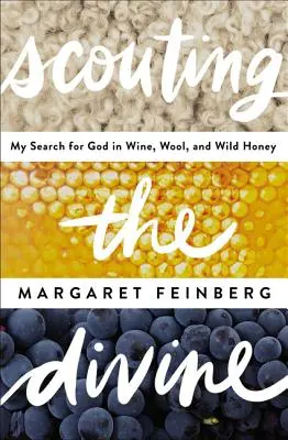 Explorando lo divino: En busca de Dios en el vino, la lana y la miel silvestre - Scouting the Divine: Searching for God in Wine, Wool, and Wild Honey