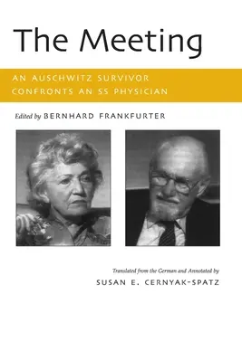 El encuentro: Un superviviente de Auschwitz se enfrenta a un médico de las SS - The Meeting: An Auschwitz Survivor Confronts an SS Physician