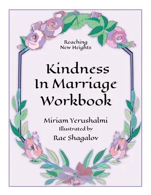 Cuaderno de trabajo «Alcanzar nuevas alturas a través de la bondad en el matrimonio - Reaching New Heights Through Kindness in Marriage Workbook