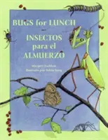 Bugs for Lunch/Insectos Para El Amuerzo