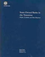 Los bancos estatales en la transición: Orígenes, evolución y respuestas políticas - State-Owned Banks in the Transition: Origins, Evolution, and Policy Responses