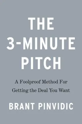 La regla de los 3 minutos: Diga menos para obtener más de cualquier discurso o presentación - The 3-Minute Rule: Say Less to Get More from Any Pitch or Presentation