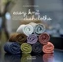 Paños de cocina fáciles de tejer: Aprende a tejer puntada a puntada con los modernos proyectos Stashbuster - Easy Knit Dishcloths: Learn to Knit Stitch by Stitch with Modern Stashbuster Projects