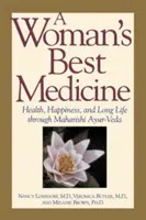 La mejor medicina de la mujer: Salud, felicidad y larga vida a través del Ayurveda Maharishi - A Woman's Best Medicine: Health, Happiness, and Long Life Through Maharishi Ayur-Veda