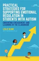 Estrategias prácticas para apoyar la regulación emocional en alumnos con autismo: Mejorar el compromiso y el aprendizaje en el aula - Practical Strategies for Supporting Emotional Regulation in Students with Autism: Enhancing Engagement and Learning in the Classroom