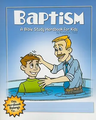 Bautismo: Manual de estudio bíblico para niños - Baptism: A Bible Study Wordbook for Kids