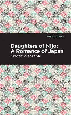 Hijas de Nijo: Un romance de Japón - Daughters of Nijo: A Romance of Japan