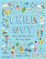 Relájate: Mi libro de actividades Mindfulness - Chill Out: My Mindfulness Activity Book