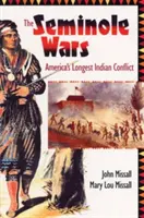 Las guerras seminolas: El conflicto indio más largo de América - The Seminole Wars: America's Longest Indian Conflict