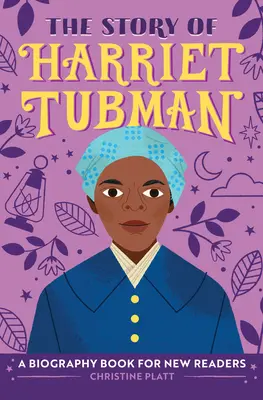 La historia de Harriet Tubman: Libro biográfico para nuevos lectores - The Story of Harriet Tubman: A Biography Book for New Readers