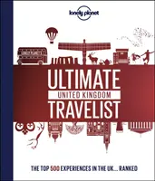 El viajero definitivo del Reino Unido de Lonely Planet - Lonely Planet's Ultimate United Kingdom Travelist