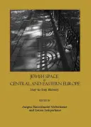 El espacio judío en Europa Central y Oriental: Historia cotidiana - Jewish Space in Central and Eastern Europe: Day-To-Day History