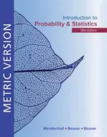 Introduction to Probability and Statistics Metric Edition (Mendenhall William III (University of Florida 1925-2009))