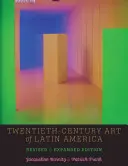 Arte latinoamericano del siglo XX: Edición revisada y ampliada - Twentieth-Century Art of Latin America: Revised and Expanded Edition