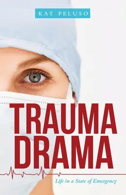 Trauma Drama: La vida en estado de emergencia - Trauma Drama: Life in a State of Emergency