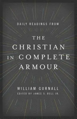 Lecturas diarias de El cristiano con armadura completa: Lecturas diarias sobre la guerra espiritual - Daily Readings from the Christian in Complete Armour: Daily Readings in Spiritual Warfare