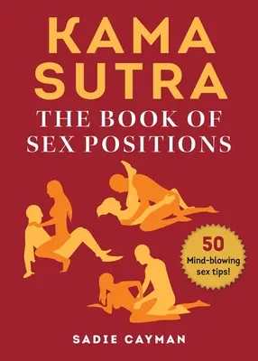 Kama Sutra: El libro de las posturas sexuales - Kama Sutra: The Book of Sex Positions