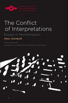 El Conflicto de las Interpretaciones: Ensayos de Hermenéutica - The Conflict of Interpretations: Essays in Hermeneutics