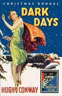 Días oscuros y mucho más oscuros: Anuario de Navidad del Club de Historias de Detectives (Detective Club Crime Classics) - Dark Days and Much Darker Days: A Detective Story Club Christmas Annual (Detective Club Crime Classics)