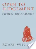 Abiertos al juicio (nueva edición) - Sermones y discursos - Open to Judgement (new edition) - Sermons and Addresses