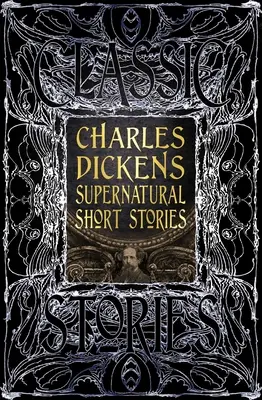 Cuentos sobrenaturales de Charles Dickens: Cuentos clásicos - Charles Dickens Supernatural Short Stories: Classic Tales