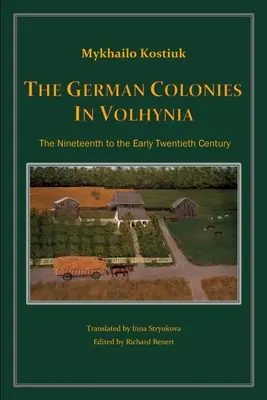 Las colonias alemanas en Volinia - The German Colonies in Volhynia