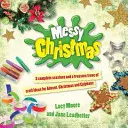 Messy Christmas - 3 sesiones completas y un tesoro de ideas de manualidades para Adviento, Navidad y Epifanía - Messy Christmas - 3 complete sessions and a treasure trove of craft ideas for Advent, Christmas and Epiphany