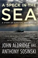 Una mancha en el mar: Una historia de supervivencia y rescate - A Speck in the Sea: A Story of Survival and Rescue