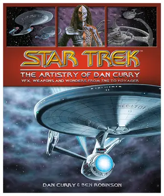 Star Trek: El arte de Dan Curry - Star Trek: The Artistry of Dan Curry