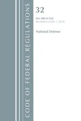 Code of Federal Regulations, Title 32 National Defense 800-End, Revisado a partir del 1 de julio de 2018 (Oficina del Registro Federal (EE.UU.)) - Code of Federal Regulations, Title 32 National Defense 800-End, Revised as of July 1, 2018 (Office Of The Federal Register (U.S.))