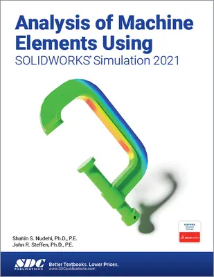 Análisis de elementos de máquinas con SOLIDWORKS Simulation 2021 - Analysis of Machine Elements Using SOLIDWORKS Simulation 2021