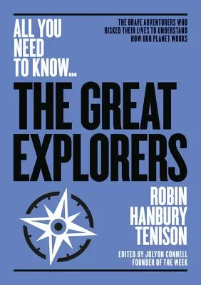 Los grandes exploradores: Los valientes aventureros que arriesgaron sus vidas para entender cómo funciona nuestro planeta - The Greatest Explorers: The Brave Adventurers Who Risked Their Lives to Understand How Our Planet Works