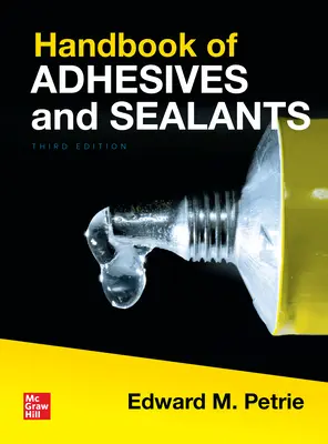 Manual de adhesivos y sellantes, tercera edición - Handbook of Adhesives and Sealants, Third Edition